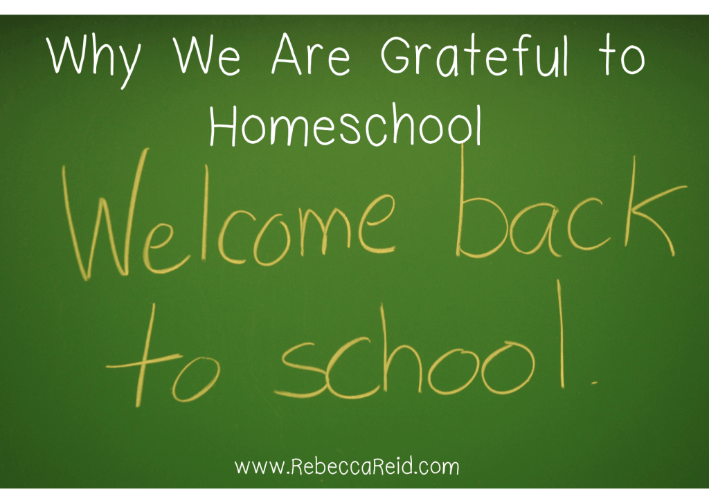 Why We Are Grateful to Homeschool | Line upon Line Learning Rebecca Reid